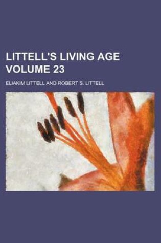 Cover of Littell's Living Age Volume 23