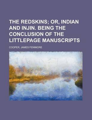 Book cover for The Redskins (Volume 1); Or, Indian and Injin. Being the Conclusion of the Littlepage Manuscripts