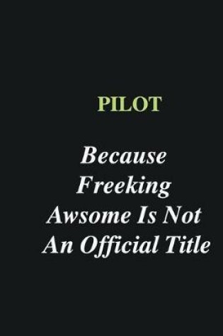 Cover of pilot Because Freeking Awsome is Not An Official Title