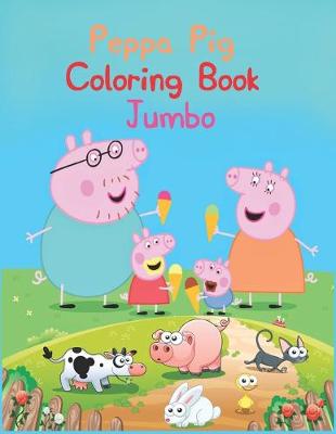 Book cover for Peppa Pig Coloring Book Jumbo