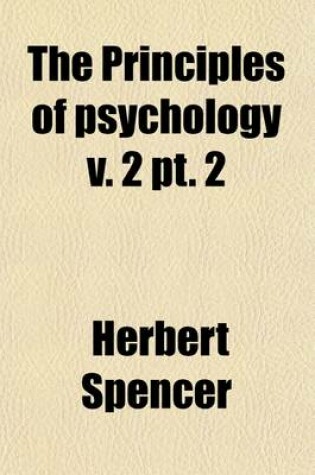 Cover of The Principles of Psychology V. 2 (Volume 2, PT. 2)