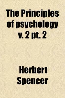 Book cover for The Principles of Psychology V. 2 (Volume 2, PT. 2)