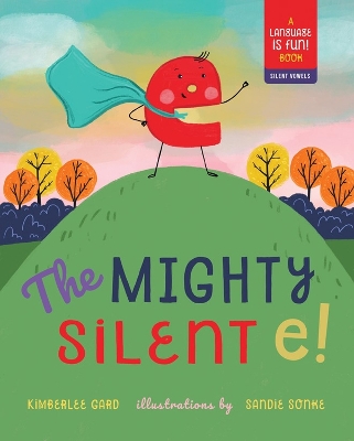 Mighty Silent e! by Kimberlee Gard