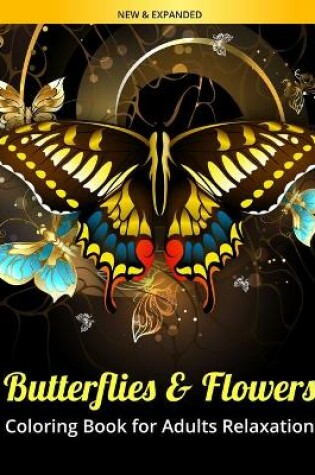 Cover of Butterflies & Flowers Coloring Book for Adults Relaxation