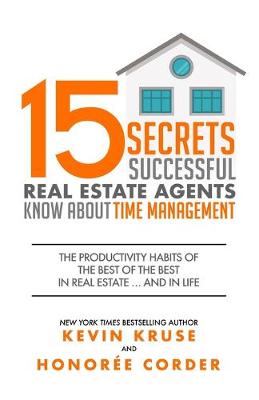 Cover of 15 Secrets Successful Real Estate Agents Know About Time Management
