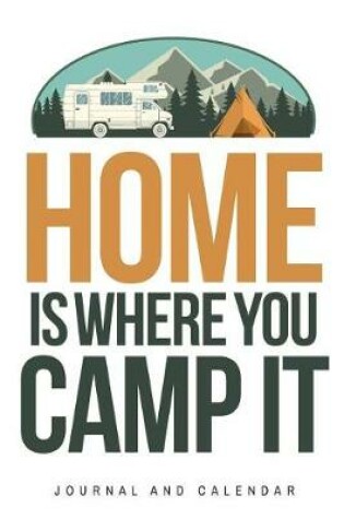 Cover of Home Is Where You Camp It