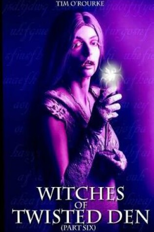 Cover of Witches of Twisted Den (Part Six)