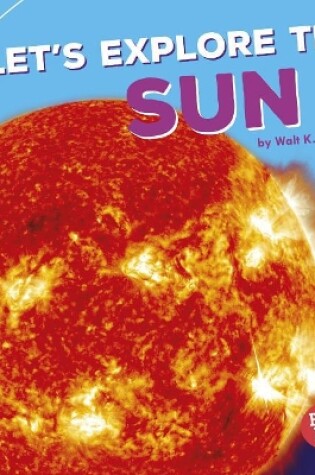 Cover of Let's Explore the Sun