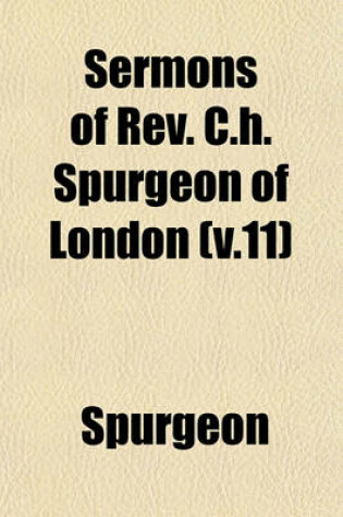 Cover of Sermons of REV. C.H. Spurgeon of London (V.11)