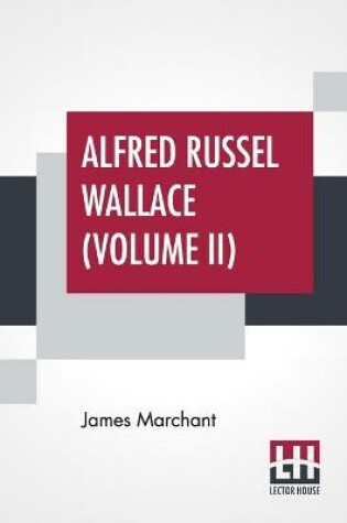 Cover of Alfred Russel Wallace (Volume II)