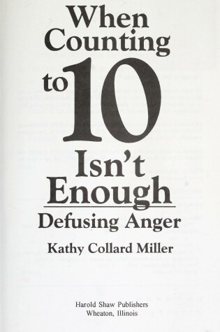 Cover of When Counting to Ten Isn't Enough: Defusing Anger a Book for Parents