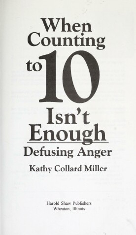 Book cover for When Counting to Ten Isn't Enough: Defusing Anger a Book for Parents