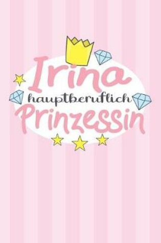 Cover of Irina - hauptberuflich Prinzessin