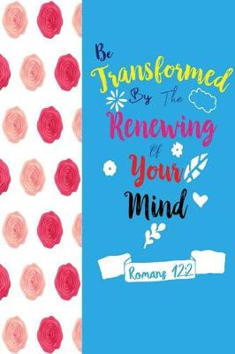 Book cover for Be Transformed by the Renewing of Your Mind