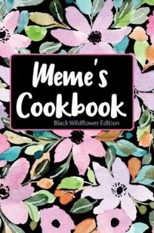 Cover of Meme's Cookbook Black Wildflower Edition