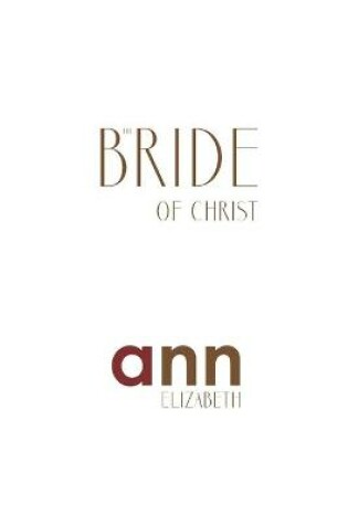Cover of The Bride Of Christ - Ann Elizabeth