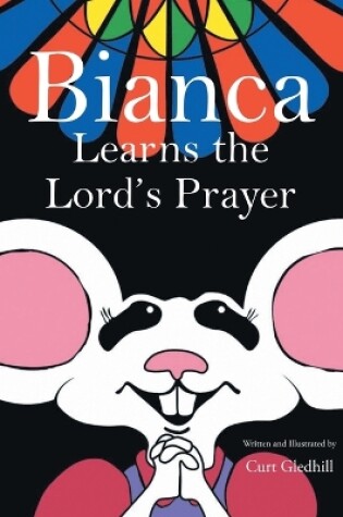 Cover of Bianca Learns the Lord's Prayer