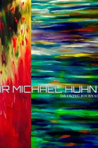 Cover of Sir Michael Huhn oil on canvas painting Drawing Journal
