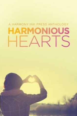 Cover of Harmonious Hearts 2014 - Stories from the Young Author Challenge Volume 1