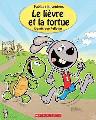 Book cover for Fables R�invent�es: Le Li�vre Et La Tortue