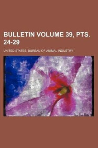 Cover of Bulletin Volume 39, Pts. 24-29