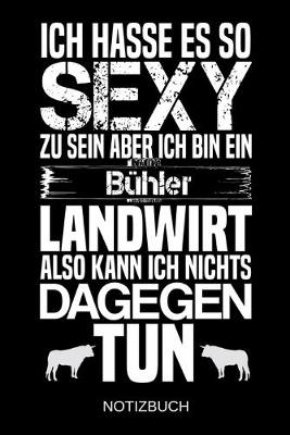 Book cover for Ich hasse es so sexy zu sein aber ich bin ein Buhler Landwirt also kann ich nichts dagegen tun