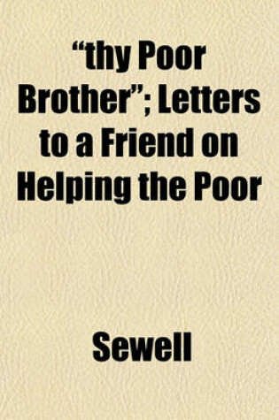 Cover of "Thy Poor Brother"; Letters to a Friend on Helping the Poor