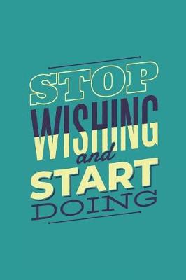 Book cover for Stop Wishing and Start Doing