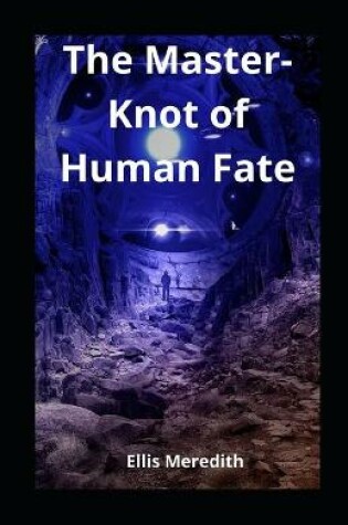 Cover of The Master-Knot of Human Fate illustrated