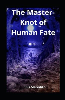 Book cover for The Master-Knot of Human Fate illustrated