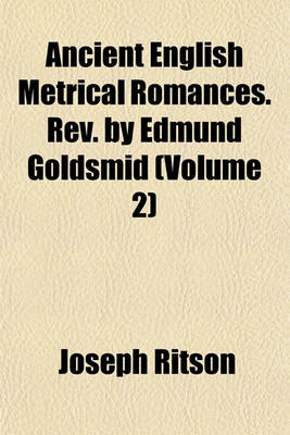 Book cover for Ancient English Metrical Romances. REV. by Edmund Goldsmid (Volume 2)