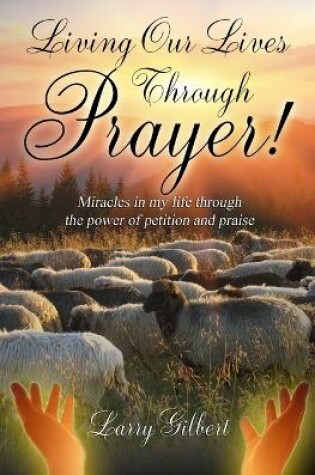 Cover of Living Our Lives Through Prayer!