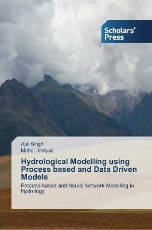 Cover of Hydrological Modelling using Process based and Data Driven Models