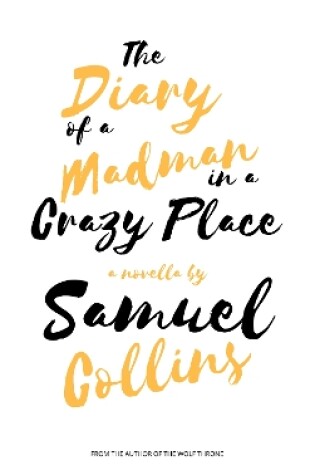 Cover of The Diary of a Madman in a Crazy Place