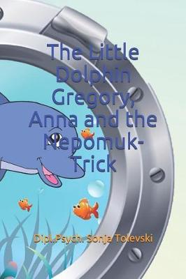 Book cover for The Little Dolphin Gregory, Anna and the Nepomuk-Trick