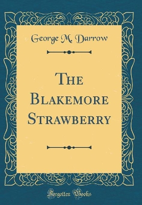 Book cover for The Blakemore Strawberry (Classic Reprint)