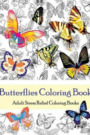 Cover of Butterflies Coloring Book (Adult Coloring Books)