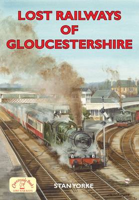 Book cover for Lost Railways of Gloucestershire