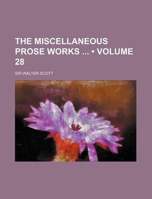 Book cover for The Miscellaneous Prose Works (Volume 28)