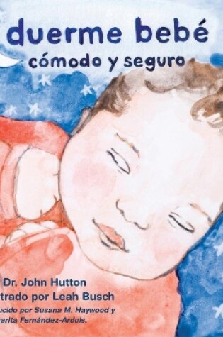 Cover of Duerme bebé cómodo y seguro