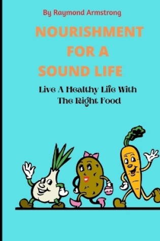 Cover of Nourishment for a Sound Life