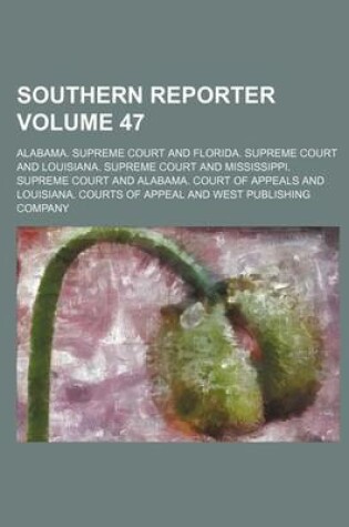 Cover of Southern Reporter Volume 47