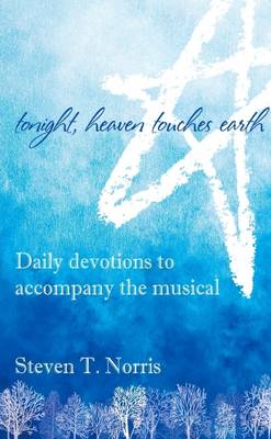 Book cover for Tonight, Heaven Touches Earth: Daily Devotions to Accompany the Musical