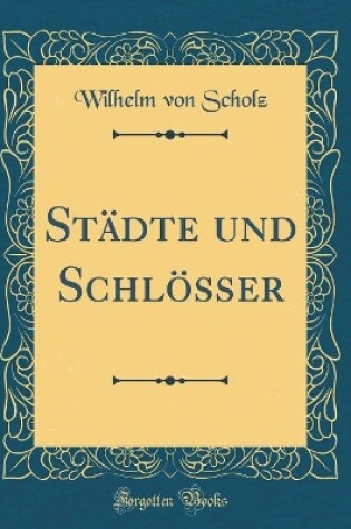 Cover of Stadte Und Schloesser (Classic Reprint)