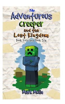 Book cover for The Adventurous Creeper and the Lost Kingdom, Book 5 and Book 6 (An Unofficial Minecraft Book for Kids Ages 9 - 12 (Preteen)