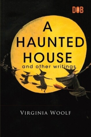 Cover of A Haunted House and Other Writings