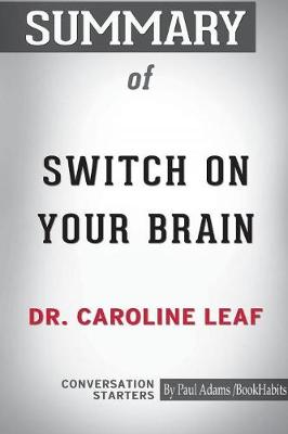 Book cover for Summary of Switch on Your Brain by Dr. Caroline Leaf