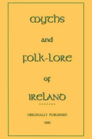 Cover of Myths and Folk-lore of Ireland