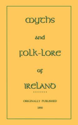 Book cover for Myths and Folk-lore of Ireland