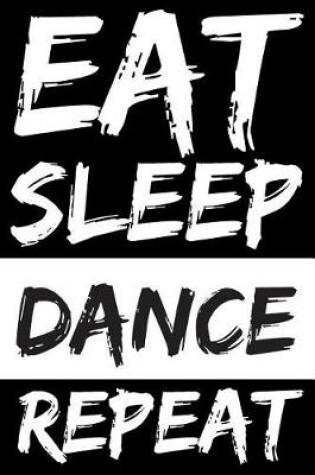 Cover of Eat Sleep Dance Repeat